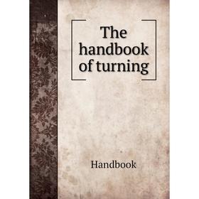 

Книга The handbook of turning
