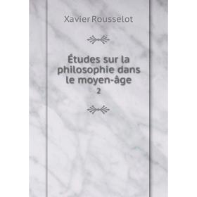 

Книга Études sur la philosophie dans le moyen-âge 2