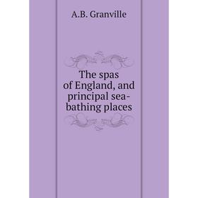 

Книга The spas of England, and principal sea-bathing places