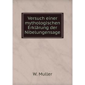 

Книга Versuch einer mythologischen Erklärung der Nibelungensage