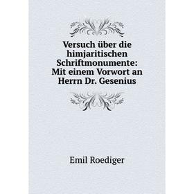 

Книга Versuch über die himjaritischen Schriftmonumente: Mit einem Vorwort an Herrn Dr. Gesenius