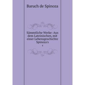 

Книга Sämmtliche Werke: Aus dem Lateinischen, mit einer Lebensgeschichte Spinoza's 4