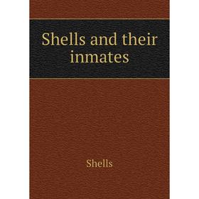 

Книга Shells and their inmates
