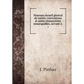 

Книга Nouveau recueil général de traités: conventions et autres transactions remarquables, servant à1
