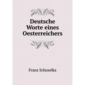 

Книга Deutsche Worte eines Oesterreichers