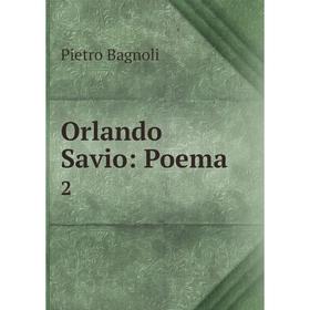 

Книга Orlando Savio: Poema 2