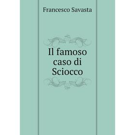

Книга Il famoso caso di Sciocco