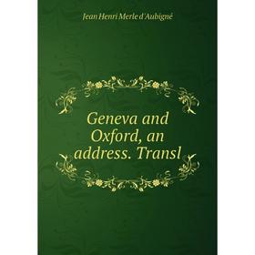 

Книга Geneva and Oxford, an address. Transl