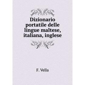 

Книга Dizionario portatile delle lingue maltese, italiana, inglese