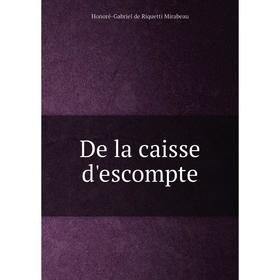 

Книга De la caisse d'escompte