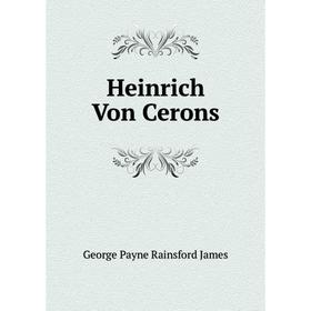 

Книга Heinrich Von Cerons