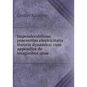 

Книга Imponderabilium praesertim electricitatis theoria dynamica: cum appendice de imaginibus quae.