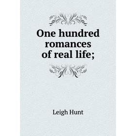 

Книга One hundred Romance s of real Life