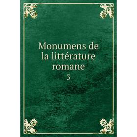 

Книга Monumens de la littérature romane 3