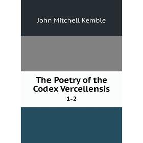 

Книга The Poetry of the Codex Vercellensis 1-2