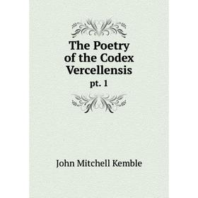 

Книга The Poetry of the Codex Vercellensis pt. 1