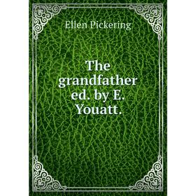 

Книга The grandfather ed. by E. Youatt.