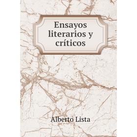 

Книга Ensayos literarios y críticos