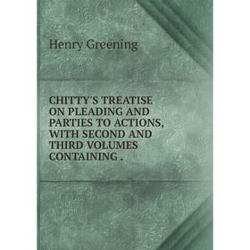 

Книга CHITTY'S TREATISE ON PLEADING AND PARTIES TO ACTIONS, WITH SECOND AND THIRD VOLUMES CONTAINING.