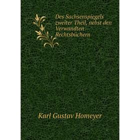 

Книга Des Sachsenspiegels zweiter Theil, nebst den Verwandten Rechtsbüchern