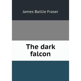 

Книга The dark falcon