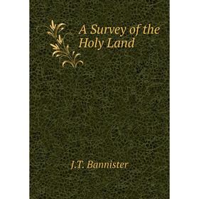 

Книга A Survey of the Holy Land