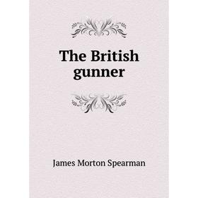 

Книга The British gunner