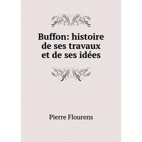 

Книга Buffon: histoire de ses travaux et de ses idées