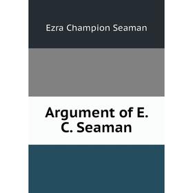 

Книга Argument of E. C. Seaman