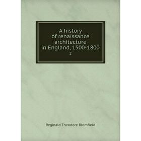 

Книга A history of renaissance architecture in England, 1500-1800 2