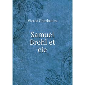 

Книга Samuel Brohl et cie