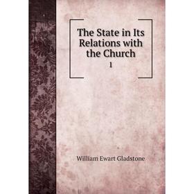 

Книга The State in Its Relations with the Church 1
