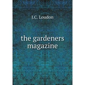 

Книга The gardeners magazine