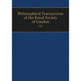 

Книга Philosophical Transactions of the Royal Society of London 131