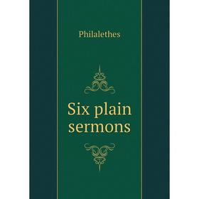 

Книга Six plain sermons