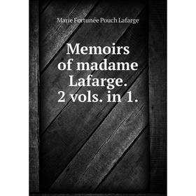 

Книга Memoirs of madame Lafarge 2 vols in 1