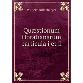 

Книга Quæstionum Horatianarum particula i et ii