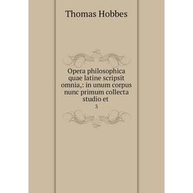 

Книга Opera philosophica quae latine scripsit omnia: in unum corpus nunc primum collecta studio et3