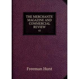 

Книга THE MERCHANTS' MAGAZINE AND COMMERCIAL REVIEW 43