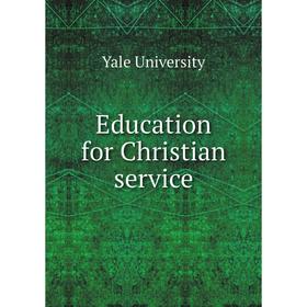 

Книга Education for Christian service