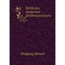 

Книга Kritik des modernen Zeitbewusstseyns