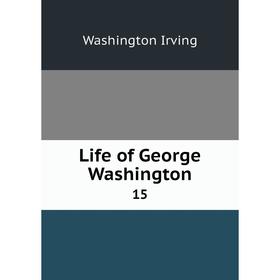 

Книга Life of George Washington 15