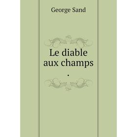 

Книга Le diable aux champs