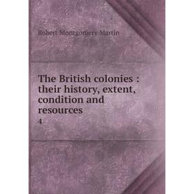 

Книга The British colonies: their history, extent, condition and resources 4