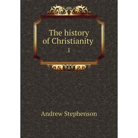 

Книга The history of Christianity. 1