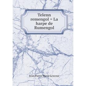 

Книга Telenn remengol = La harpe de Rumengol