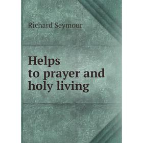 

Книга Helps to prayer and holy living