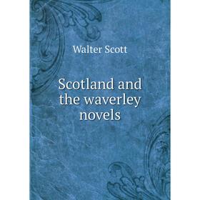 

Книга Scotland and the waverley novels