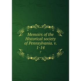 

Книга Memoirs of the Historical society of Pennsylvania v 1-147