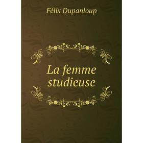 

Книга La femme studieuse